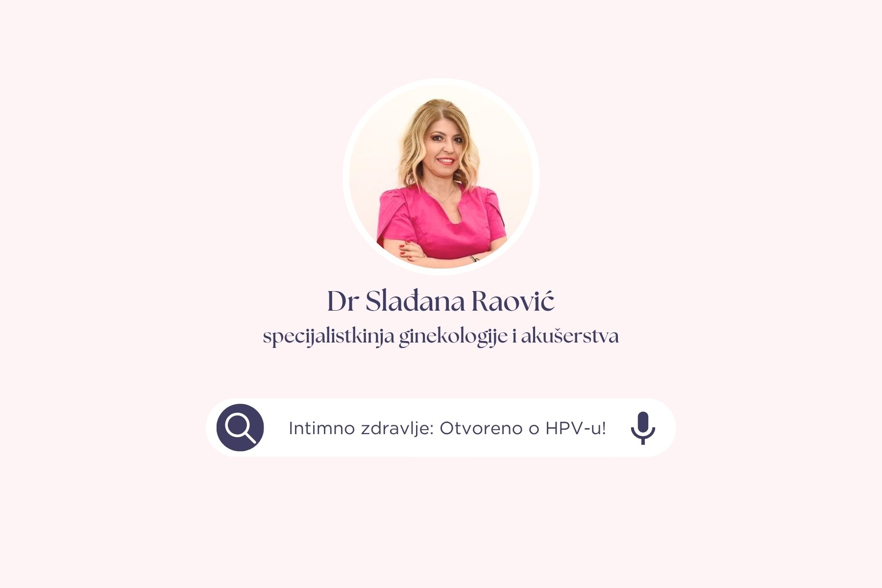 Otvoreno o HPV-u sa dr Slađanom Raović, spec. ginekologije i akušerstva